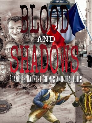 cover image of France's Darkest Crimes and Tragedies